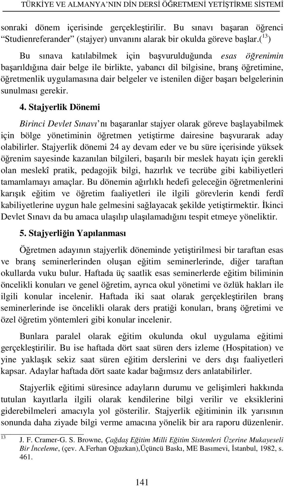 diğer başarı belgelerinin sunulması gerekir. 4.