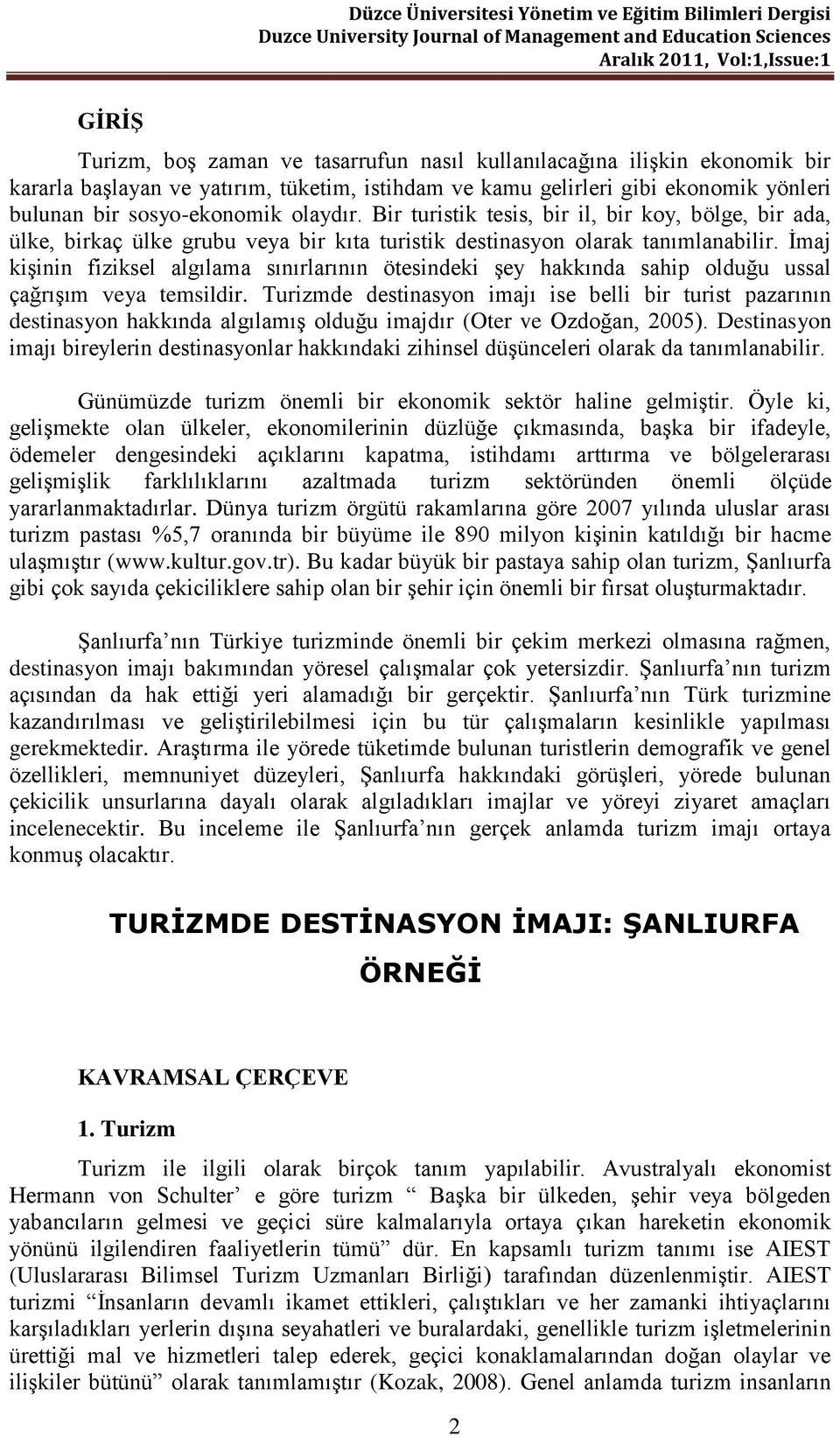 İmaj kişinin fiziksel algılama sınırlarının ötesindeki şey hakkında sahip olduğu ussal çağrışım veya temsildir.