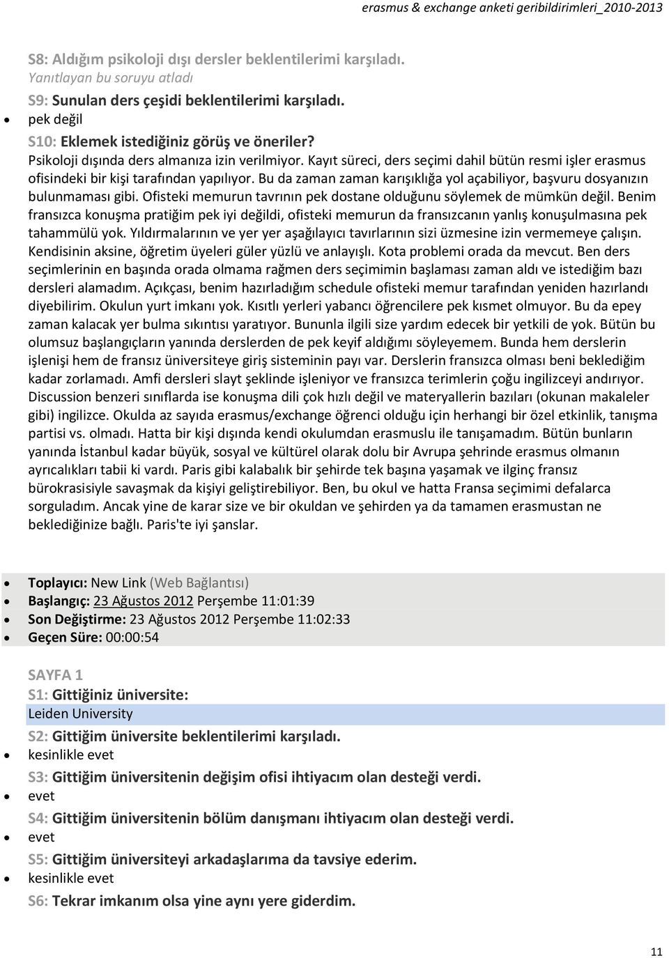 Benim fransızca konuşma pratiğim pek iyi değildi, ofisteki memurun da fransızcanın yanlış konuşulmasına pek tahammülü yok.