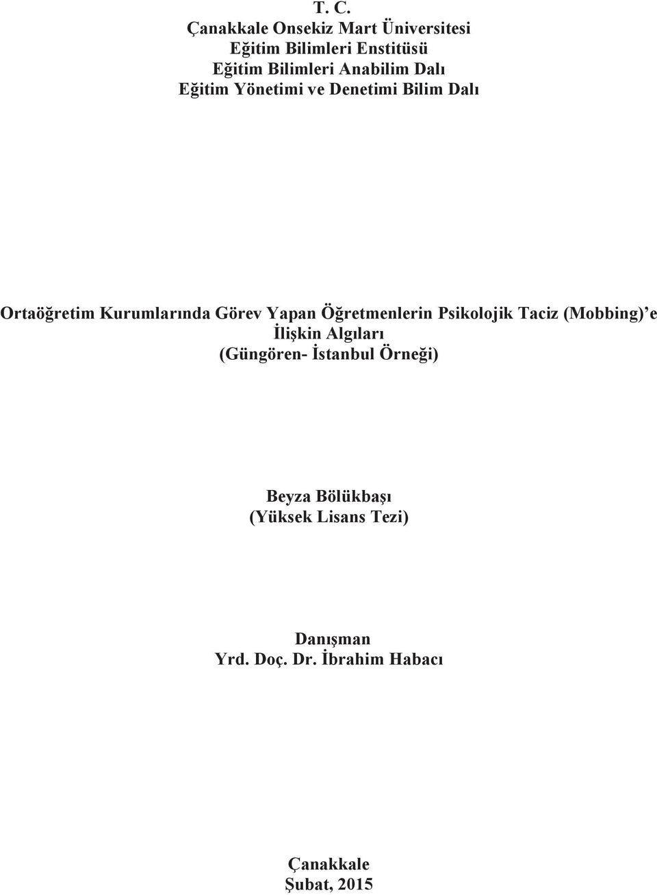 Öğretmenlerin Psikolojik Taciz (Mobbing) e İlişkin Algıları (Güngören- İstanbul Örneği)