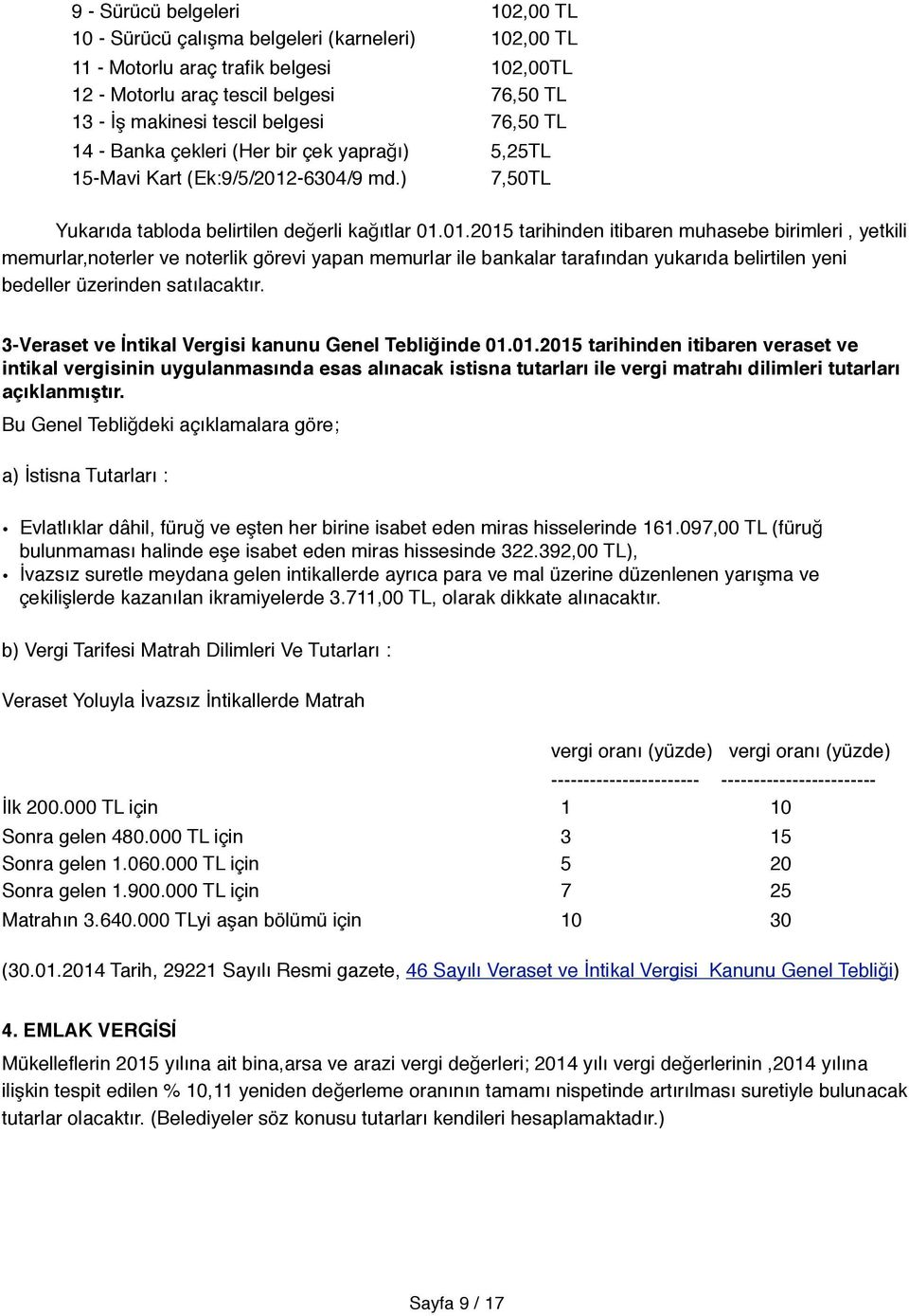 -6304/9 md.) $ 7,50TL Yukarıda tabloda belirtilen değerli kağıtlar 01.