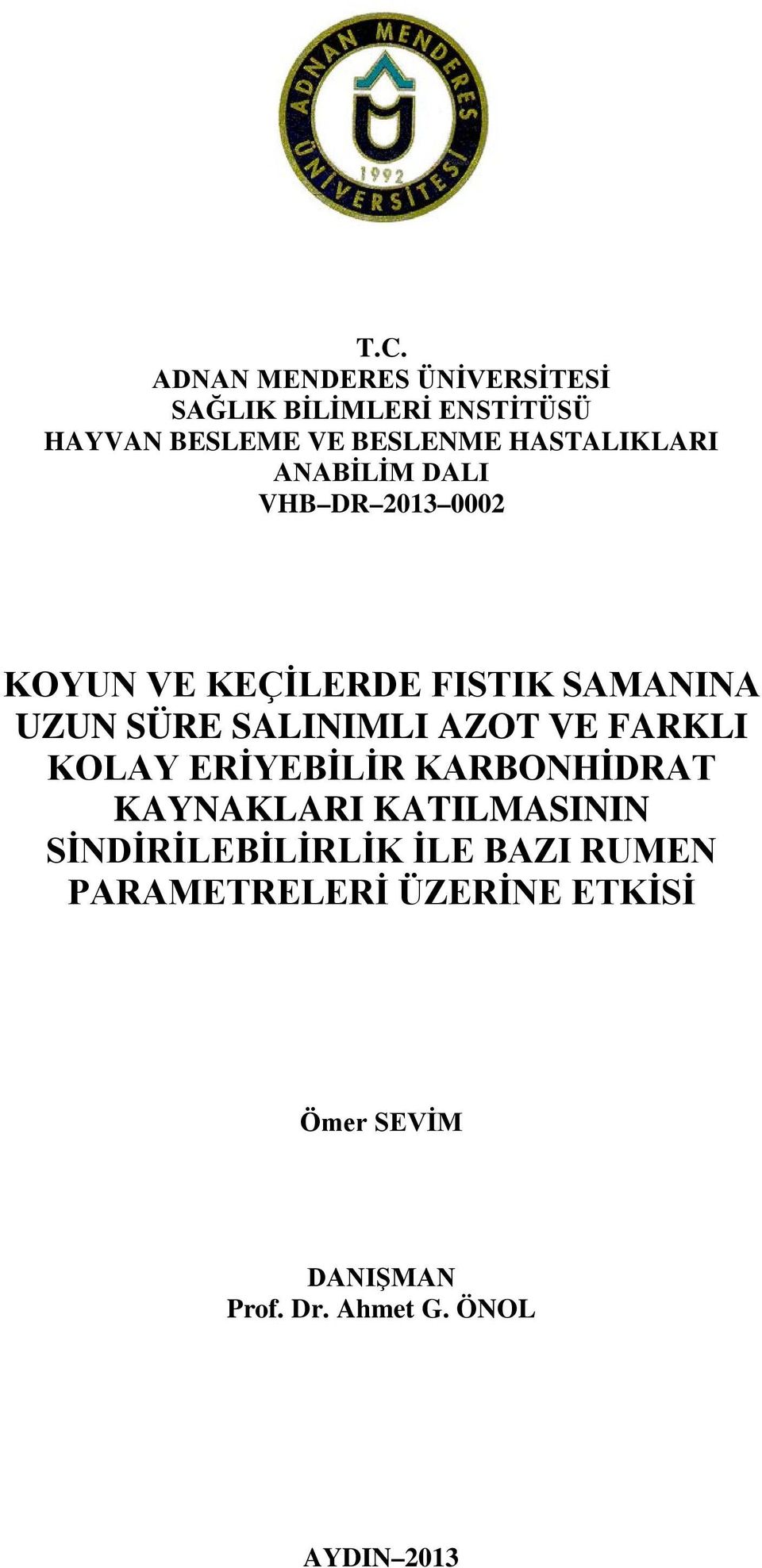 SALINIMLI AZOT VE FARKLI KOLAY ERİYEBİLİR KARBONHİDRAT KAYNAKLARI KATILMASININ