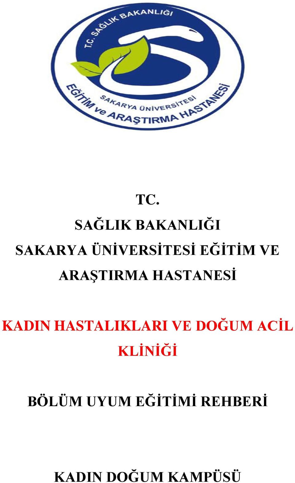 HASTANESĠ KADIN HASTALIKLARI VE DOĞUM