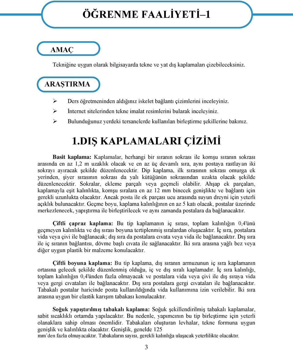 Bulunduğunuz yerdeki tersanelerde kullanılan birleģtirme Ģekillerine bakınız. 1.