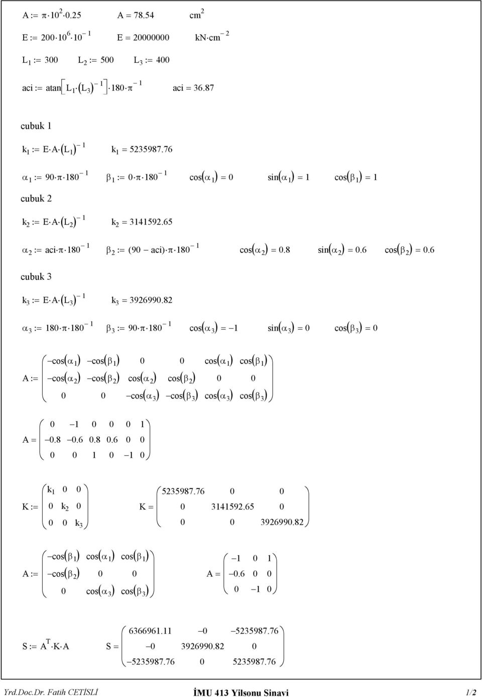 6 cubuk 3 k 3 α 3 1 := E A L 3 k 3 = 392699.