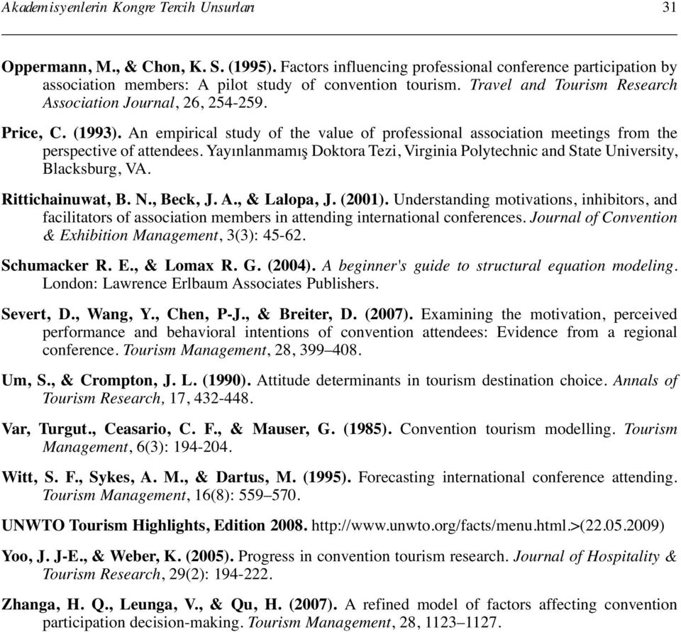 Yayınlanmamış Doktora Tezi, Virginia Polytechnic and State University, Blacksburg, VA. Rittichainuwat, B. N., Beck, J. A., & Lalopa, J. (2001).