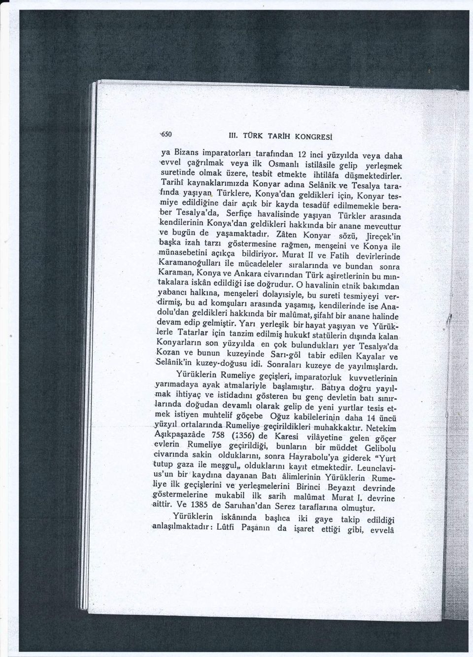 afigm"kteairter. Tarihi kaynakla'mrzda Konyar adrna serinik ve Tesarya tara, :frnda ya$ryan Ttirklere,_Konya,dan geldikleri igin, Kon"fr tes-.