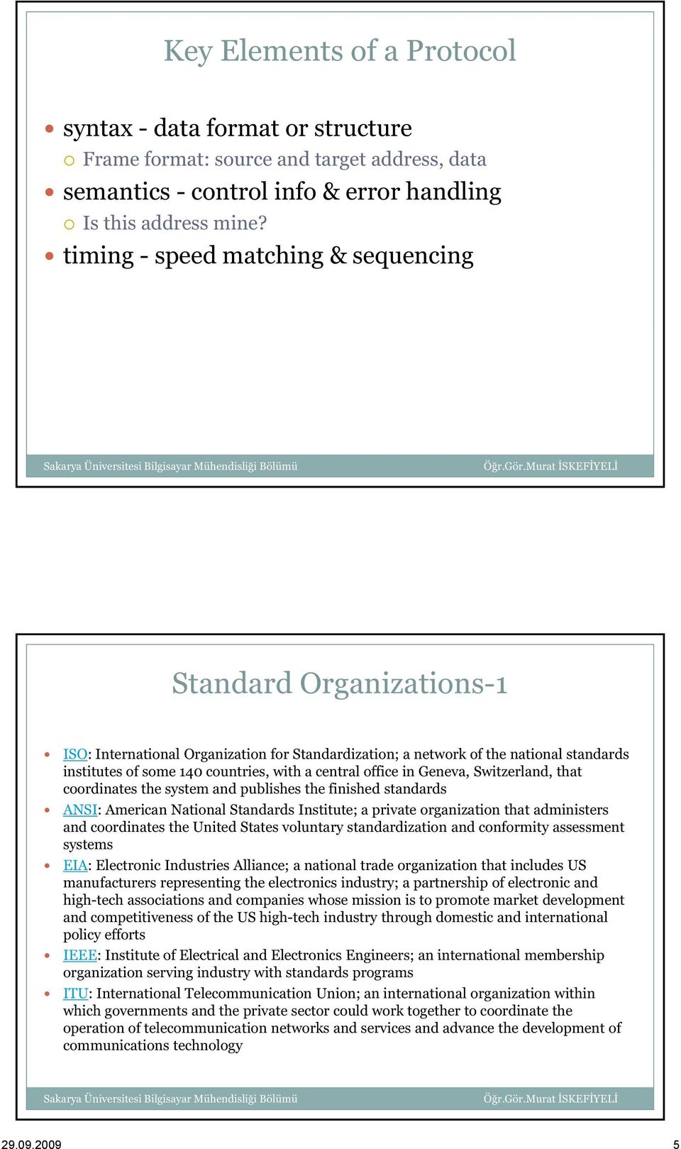 office in Geneva, Switzerland, that coordinates the system and publishes the finished standards ANSI: American National Standards Institute; a private organization that administers and coordinates