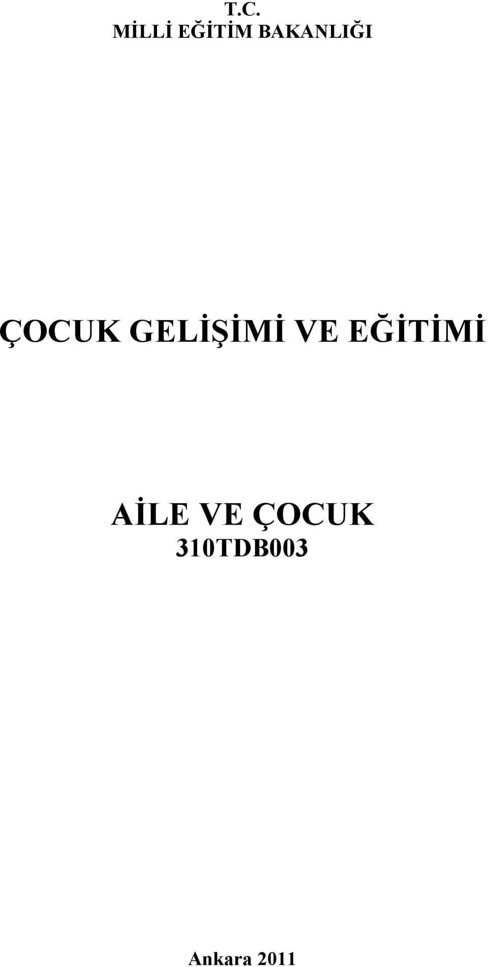 GELİŞİMİ VE EĞİTİMİ