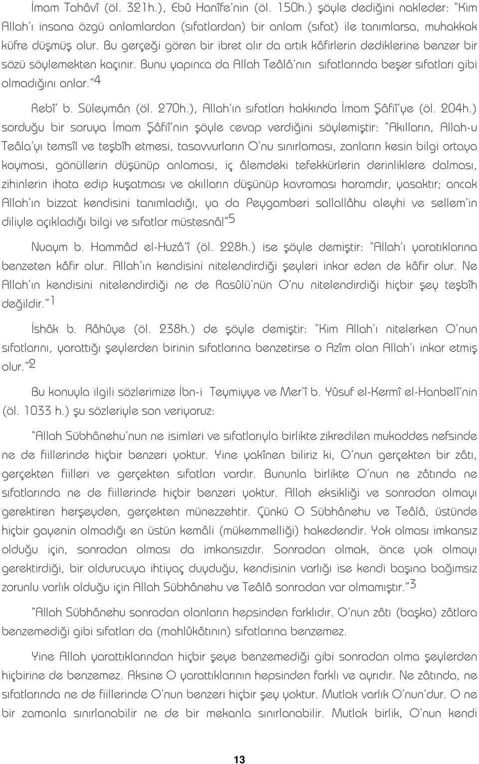 Süleymân (öl. 270h.), Allah ın sıfatları hakkında İmam Şâfiî ye (öl. 204h.