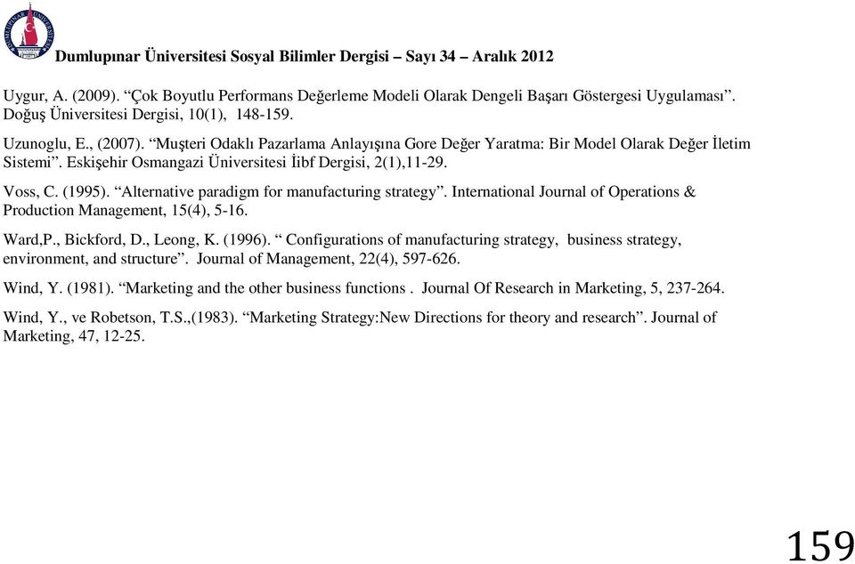 Eskişehir Osmangazi Üniversitesi İibf Dergisi, 2(1),11-29. Voss, C. (1995). Alternative paradigm for manufacturing strategy. International Journal of Operations & Production Management, 15(4), 5-16.