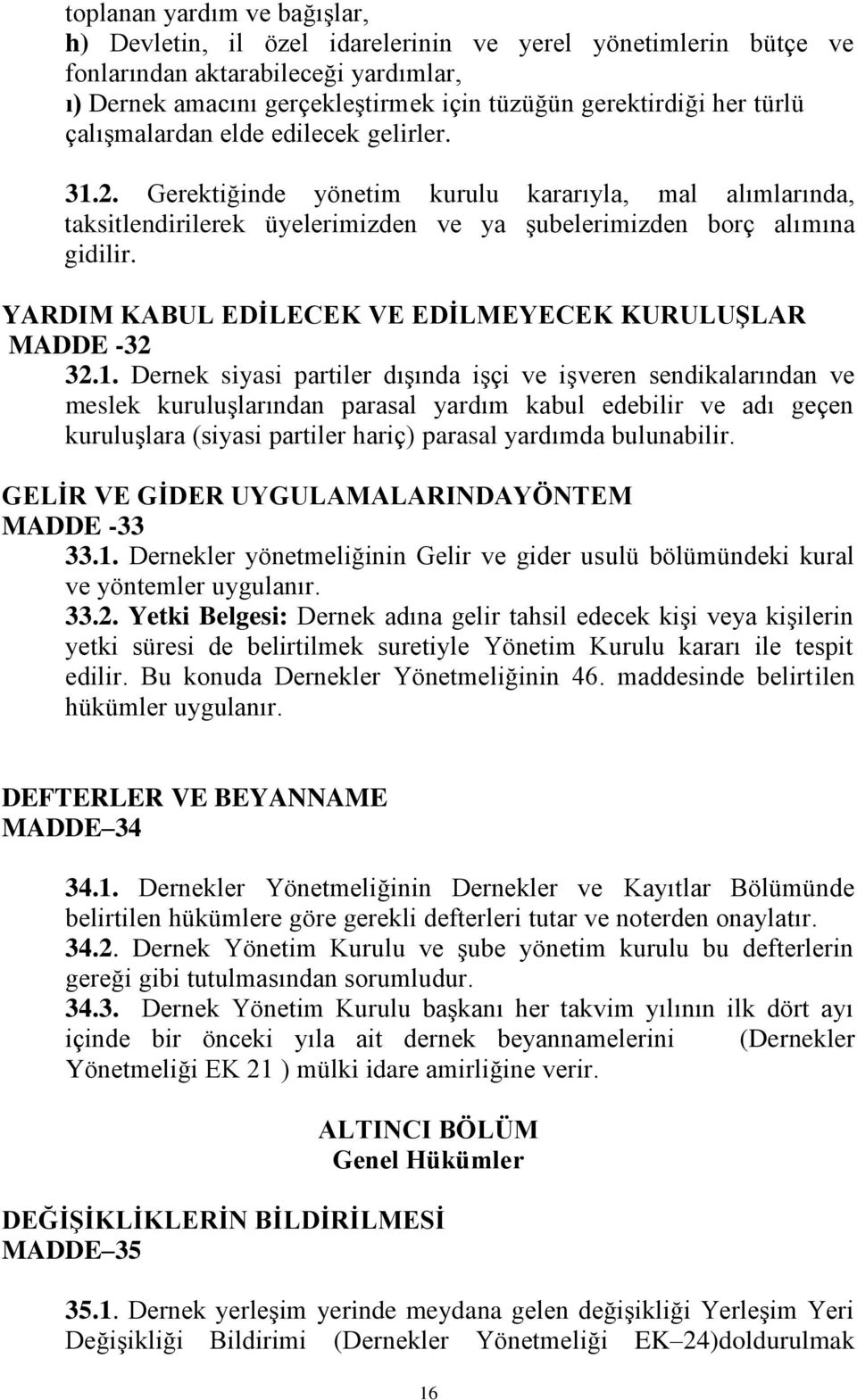 YARDIM KABUL EDİLECEK VE EDİLMEYECEK KURULUŞLAR MADDE -32 32.1.