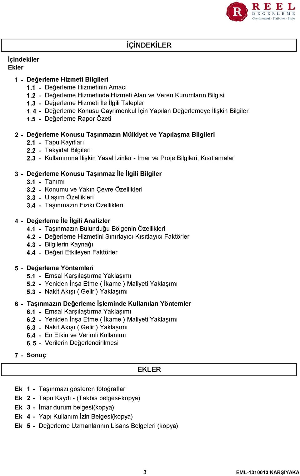 5 - Değerleme Rapor Özeti 2-3 - 4-5 - 6-7 - Değerleme Konusu Taşınmazın Mülkiyet ve Yapılaşma Bilgileri 2.1 - Tapu Kayıtları 2.2 - Takyidat Bilgileri 2.