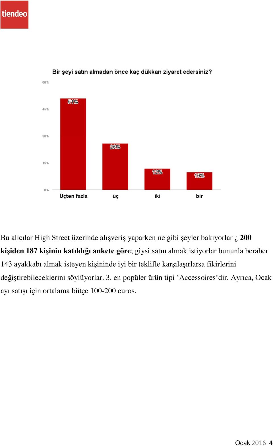 isteyen kişininde iyi bir teklifle karşılaşırlarsa fikirlerini değiştirebileceklerini söylüyorlar.