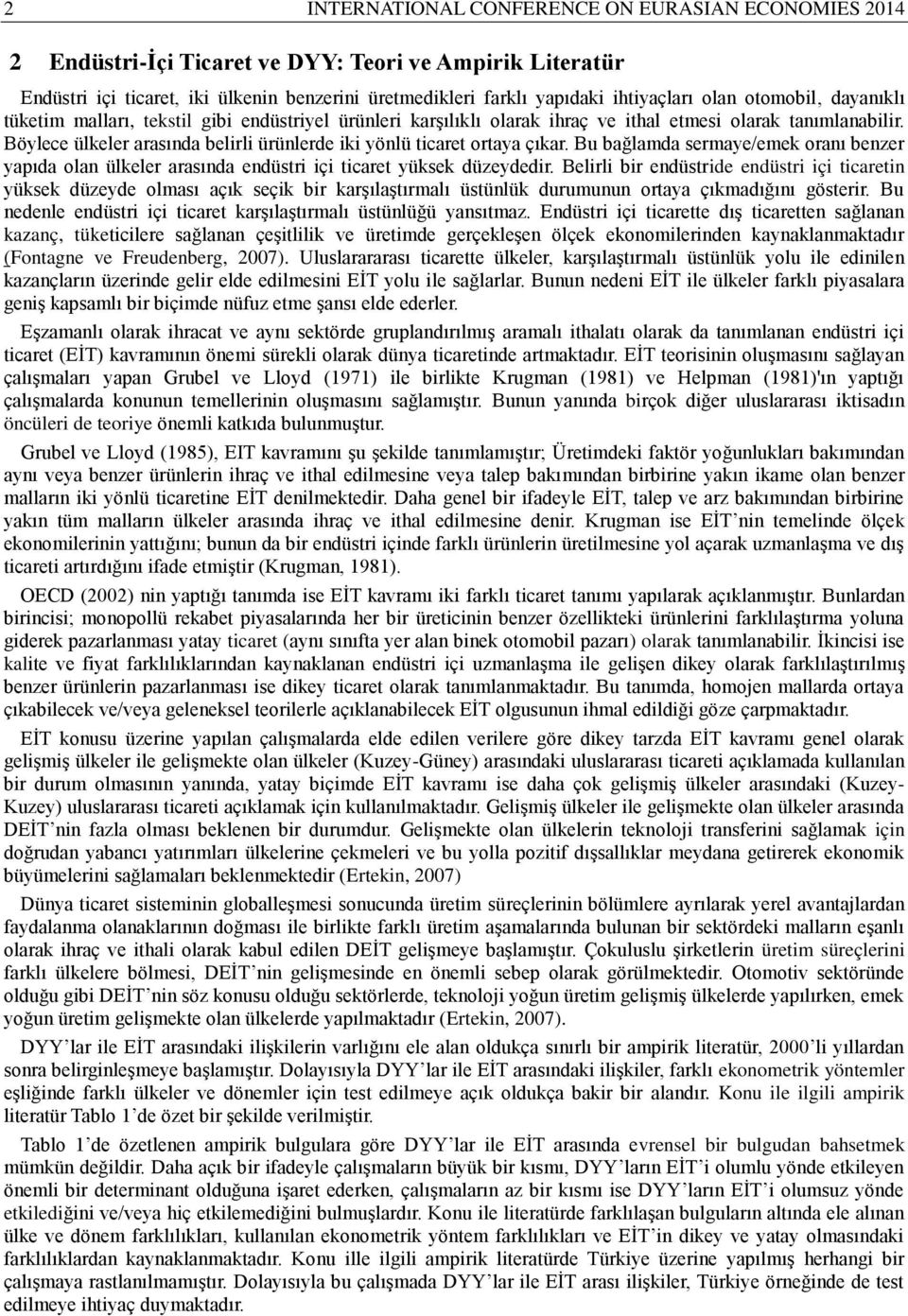 Bu bağlada seraye/eek oranı benzer yapıda olan ülkeler arasında endüsr ç care yüksek düzeydedr.