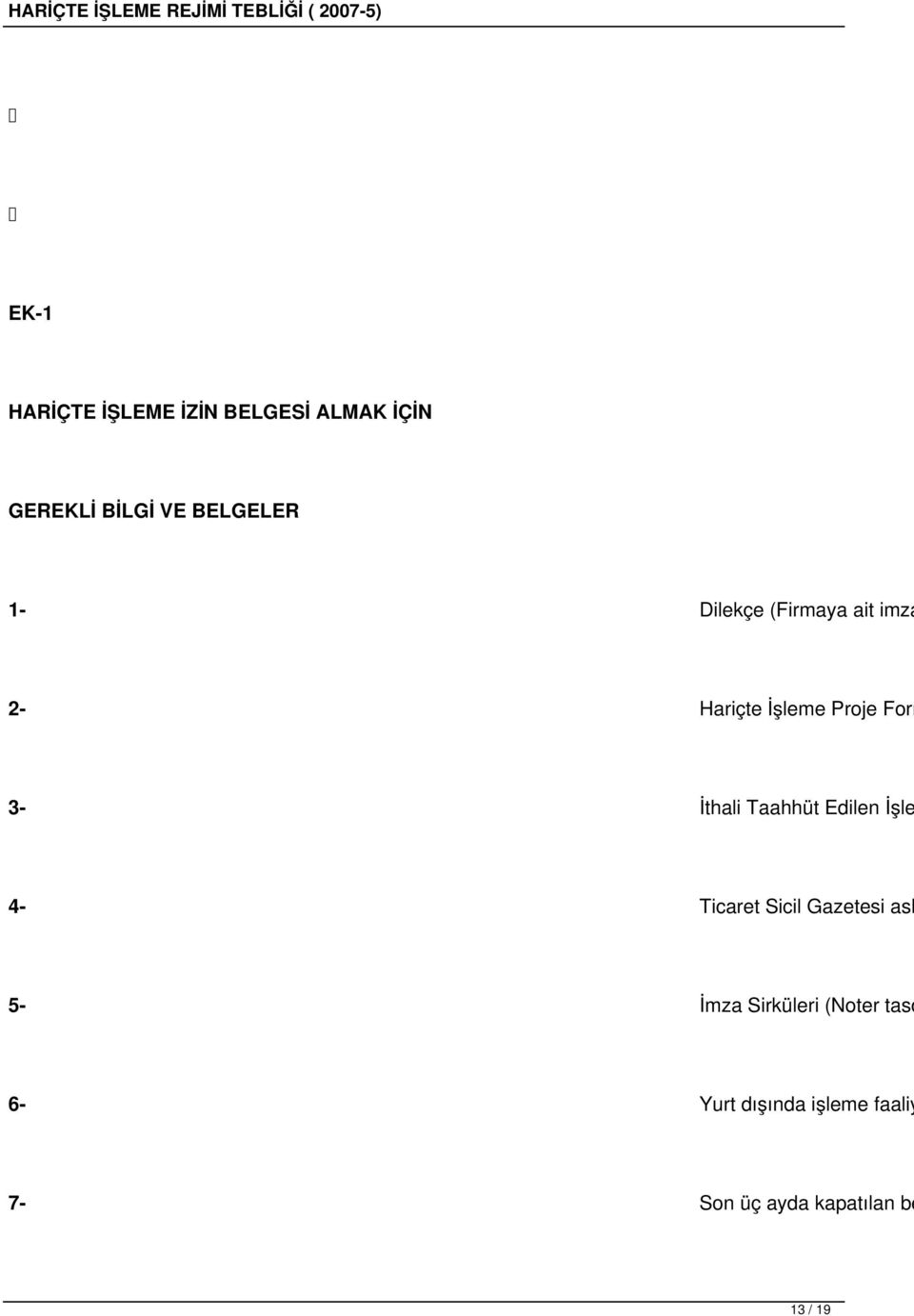 Taahhüt Edilen İşle 4- Ticaret Sicil Gazetesi asl 5- İmza Sirküleri