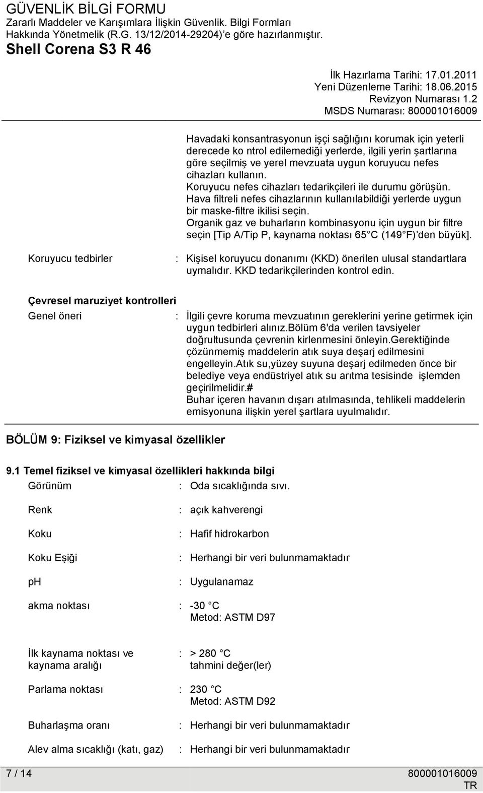 Organik gaz ve buharların kombinasyonu için uygun bir filtre seçin [Tip A/Tip P, kaynama noktası 65 C (149 F) den büyük].