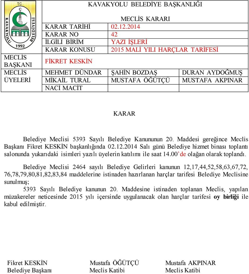 12,17,44,52,58,63,67,72, 76,78,79,80,81,82,83,84 maddelerine istinaden hazırlanan harçlar tarifesi Belediye