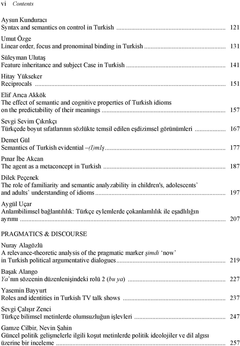 .. 151 Elif Arıca Akkök The effect of semantic and cognitive properties of Turkish idioms on the predictability of their meanings.