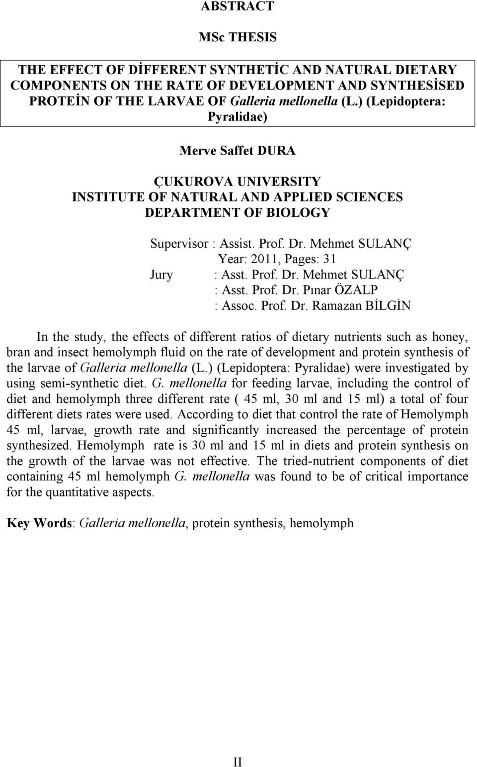 Mehmet SULANÇ Year: 2011, Pages: 31 Jury : Asst. Prof. Dr.