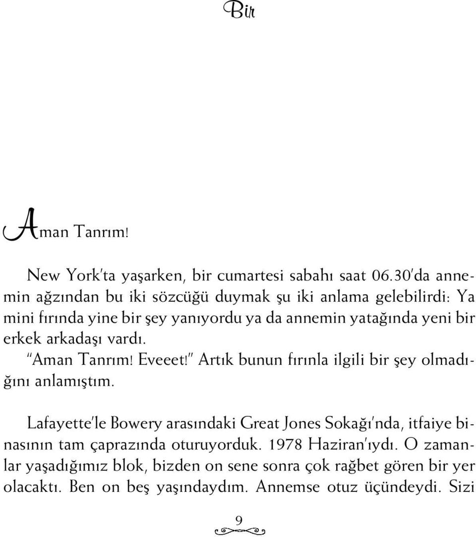 bir erkek arkadafl vard. Aman Tanr m! Eveeet! Art k bunun f r nla ilgili bir fley olmad - n anlam flt m.