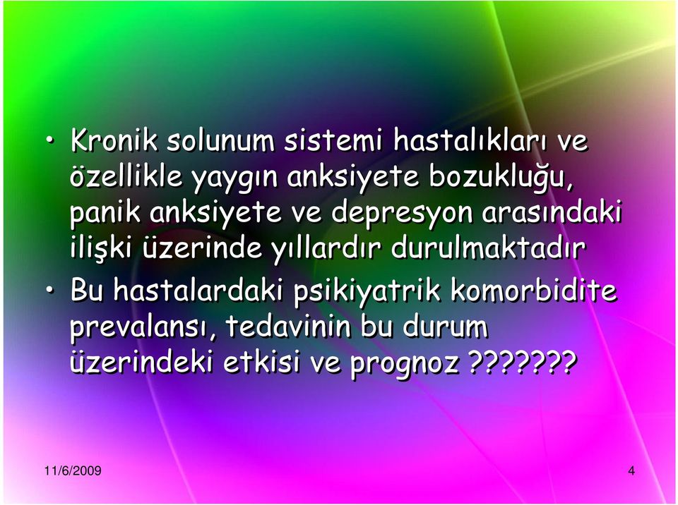 yıllardır durulmaktadır Bu hastalardaki psikiyatrik komorbidite