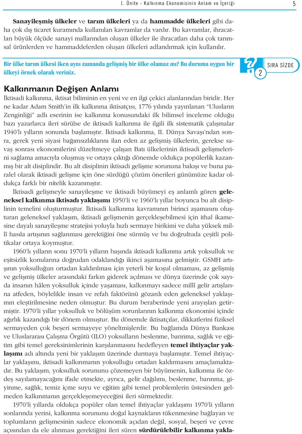 Bir ülke tar m ülkesi iken ayn zamanda geliflmifl bir ülke olamaz m? SIRA Bu duruma S ZDE uygun bir ülkeyi örnek olarak veriniz.