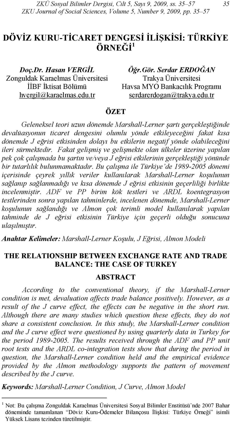 tr Öğr.Gör. Serdar ERDOĞAN Trakya Üniversitesi Havsa MYO Bankacılık Programı serdarerdogan@trakya.edu.