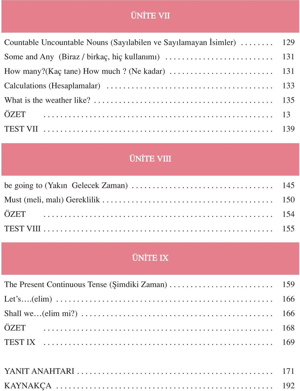 ...................................................... 13 TEST VII....................................................... 139 ÜN TE VIII be going to (Yak n Gelecek Zaman).