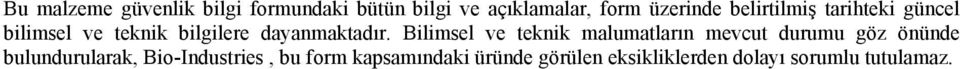 Bilimsel ve teknik malumatların mevcut durumu göz önünde bulundurularak,