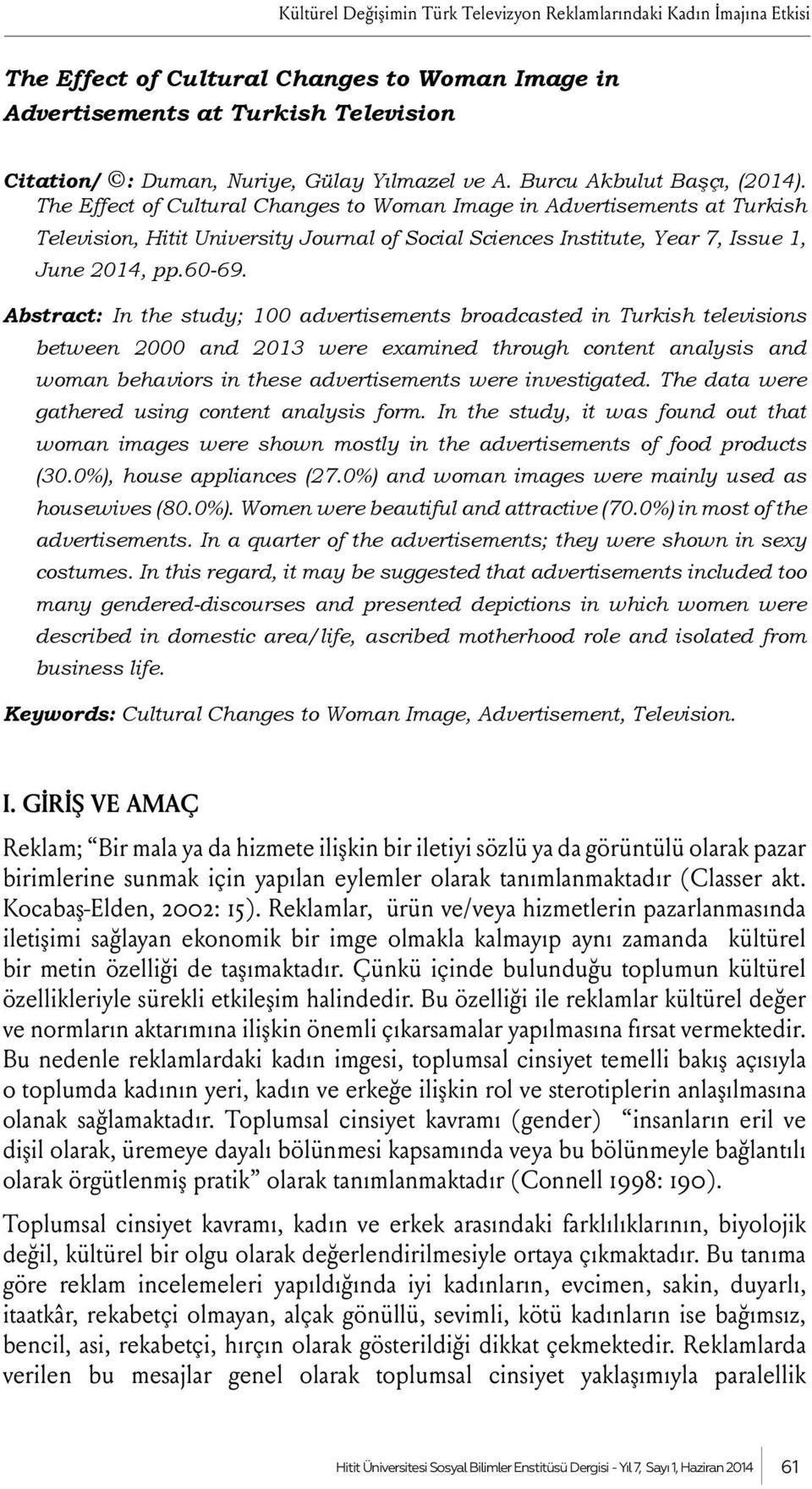 The Effect of Cultural Changes to Woman Image in Advertisements at Turkish Television, Hitit University Journal of Social Sciences Institute, Year 7, Issue 1, June 2014, pp.60-69.
