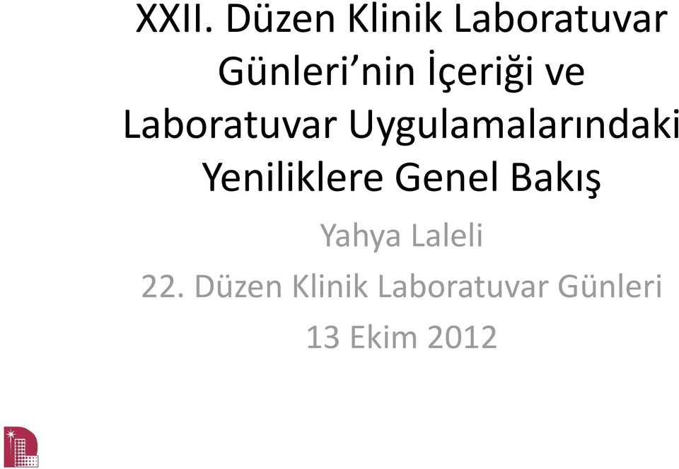 Yeniliklere Genel Bakış Yahya Laleli 22.