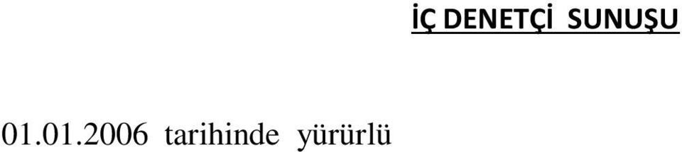 değerlendirmek ve rehberlik yapmak amacıyla yapılan bağımsız, nesnel güvence sağlama ve danışmanlık faaliyetidir. şeklinde tanımlanmıştır.