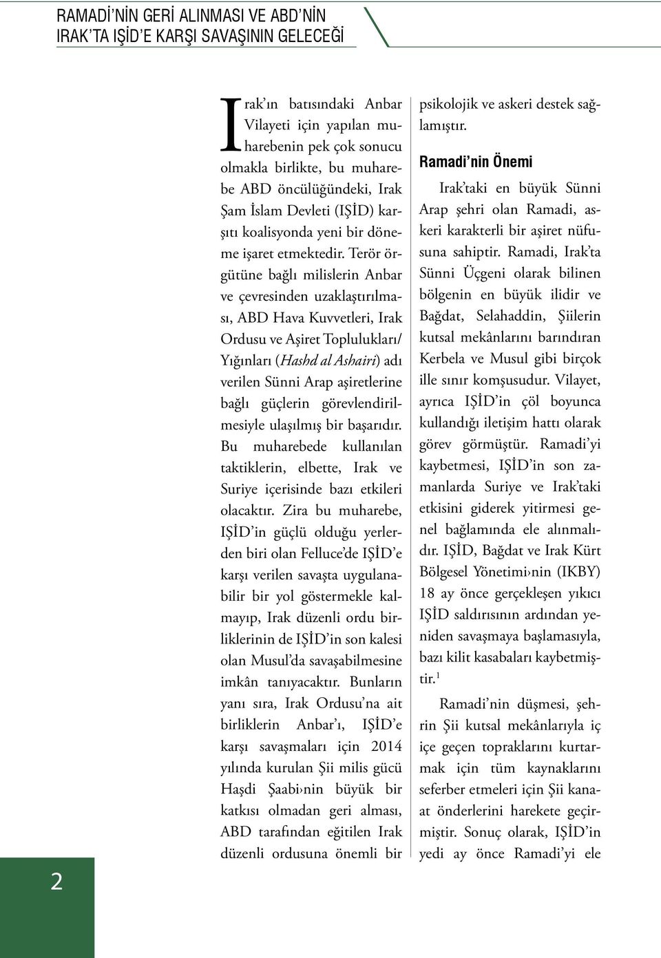 Terör örgütüne bağlı milislerin Anbar ve çevresinden uzaklaştırılması, ABD Hava Kuvvetleri, Irak Ordusu ve Aşiret Toplulukları/ Yığınları (Hashd al Ashairi) adı verilen Sünni Arap aşiretlerine bağlı