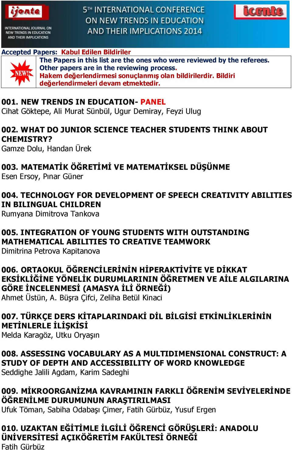 INTEGRATION OF YOUNG STUDENTS WITH OUTSTANDING MATHEMATICAL ABILITIES TO CREATIVE TEAMWORK Dimitrina Petrova Kapitanova 006.