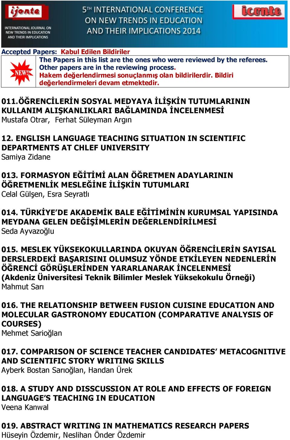 FORMASYON EĞĠTĠMĠ ALAN ÖĞRETMEN ADAYLARININ ÖĞRETMENLĠK MESLEĞĠNE ĠLĠġKĠN TUTUMLARI Celal Gülşen, Esra Seyratlı 014.