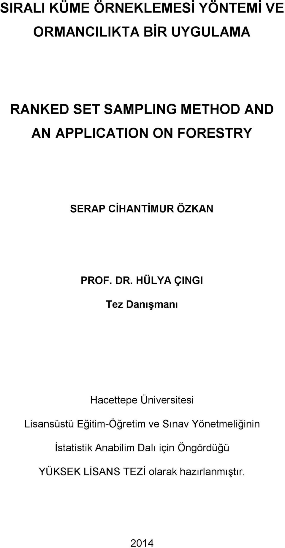 HÜLYA ÇINGI Tez Danışmanı Hacettepe Üniversitesi Lisansüstü Eğitim-Öğretim ve Sınav