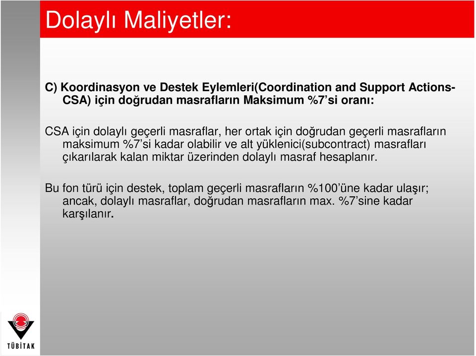 olabilir ve alt yüklenici(subcontract) masrafları çıkarılarak kalan miktar üzerinden dolaylı masraf hesaplanır.