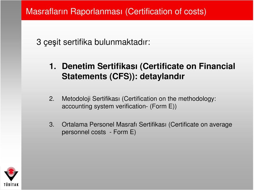 Metodoloji Sertifikası (Certification on the methodology: accounting system