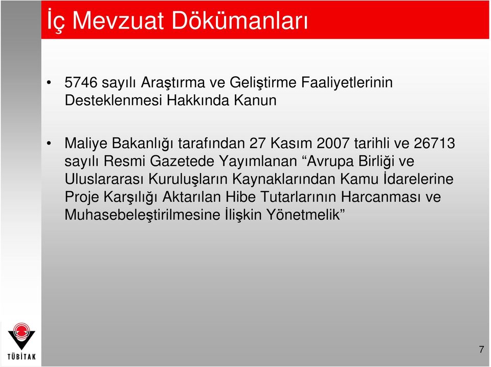 Gazetede Yayımlanan Avrupa Birliği ve Uluslararası Kuruluşların Kaynaklarından Kamu