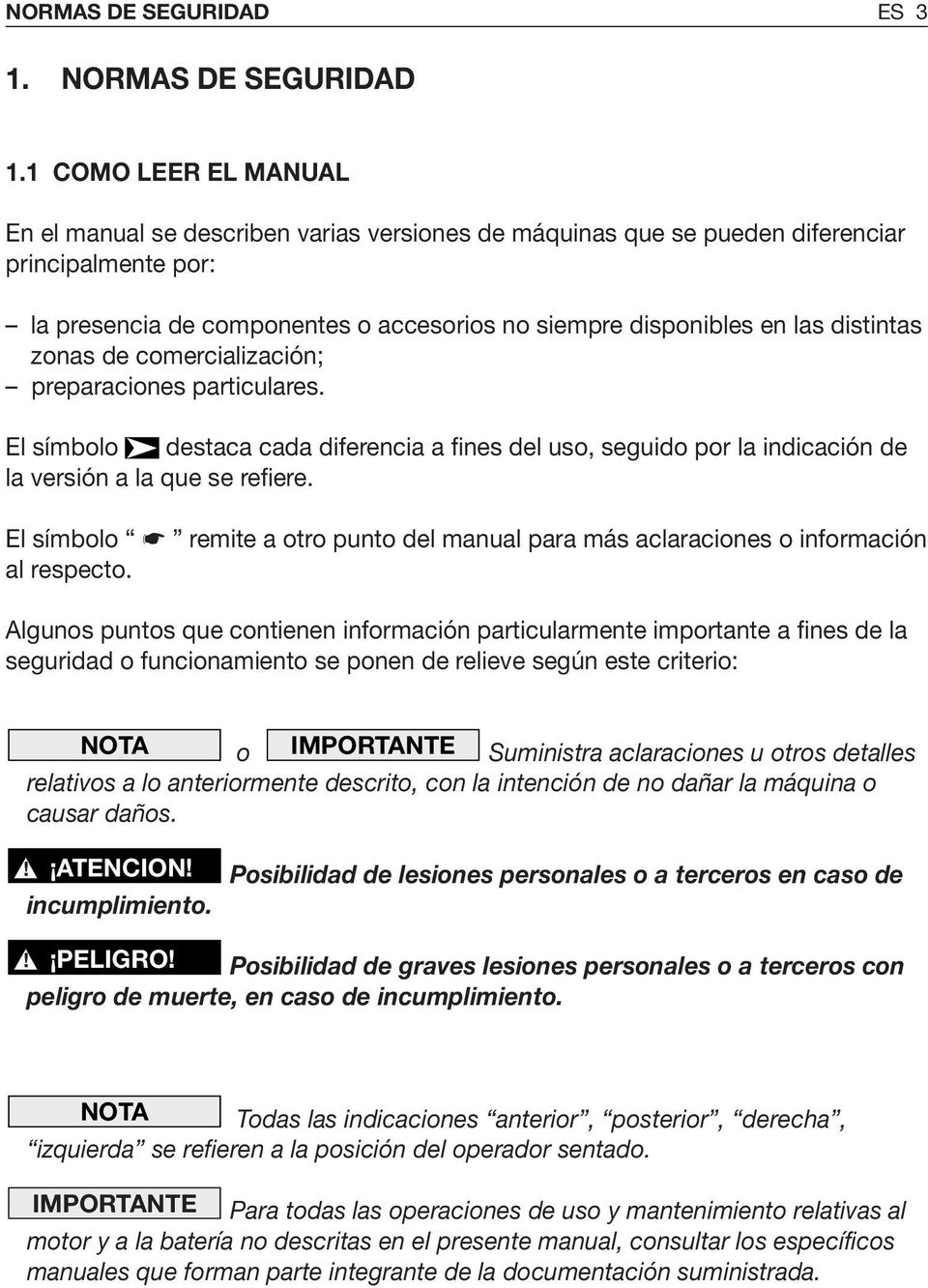 distintas zonas de comercialización; preparaciones particulares. El símbolo destaca cada diferencia a fines del uso, seguido por la indicación de la versión a la que se refiere.