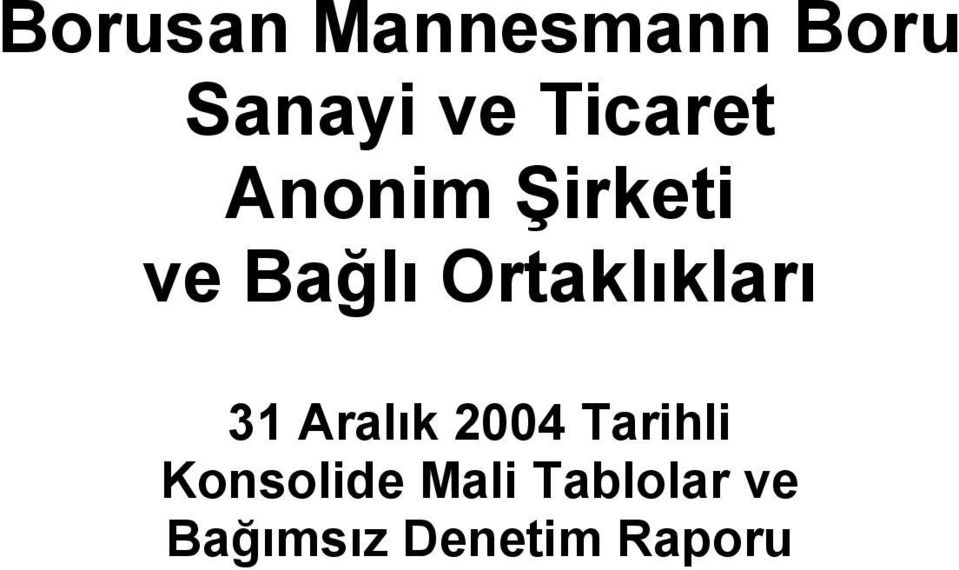 Ortaklıkları 31 Aralık 2004 Tarihli