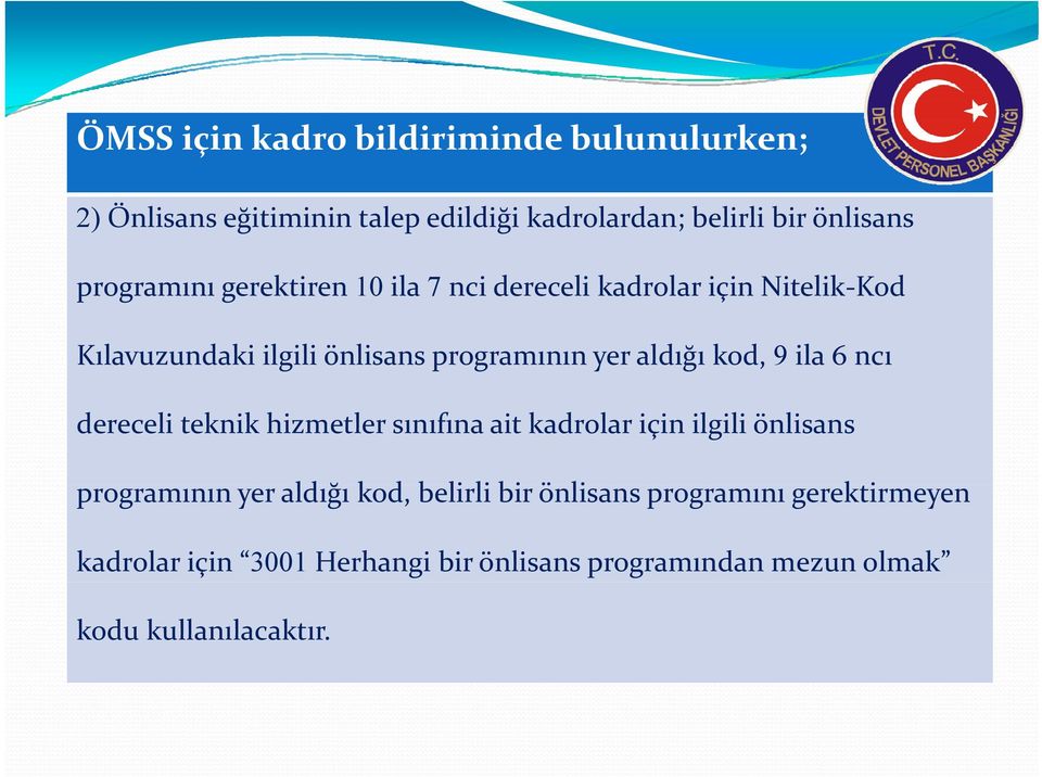 kod, 9 ila 6 ncı dereceli teknik hizmetler sınıfına ait kadrolar için ilgili önlisans programının yer aldığı ğ kod, belirli