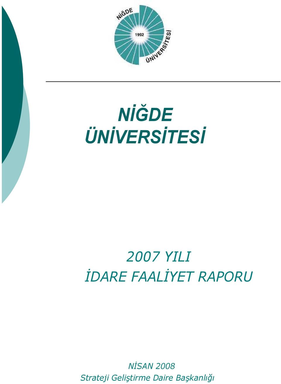 2007 YILI İDARE