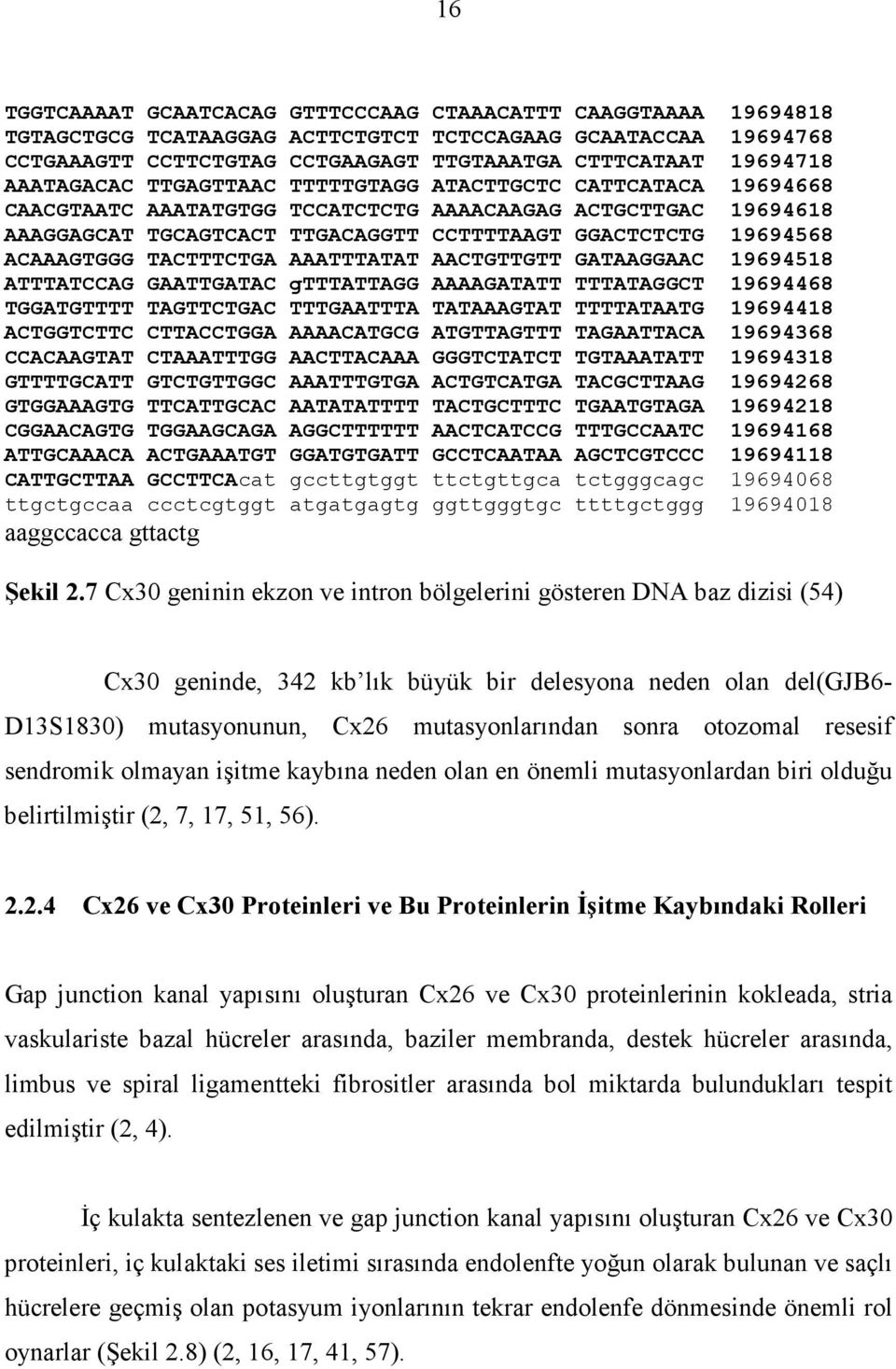 ACAAAGTGGG TACTTTCTGA AAATTTATAT AACTGTTGTT GATAAGGAAC 19694518 ATTTATCCAG GAATTGATAC gtttattagg AAAAGATATT TTTATAGGCT 19694468 TGGATGTTTT TAGTTCTGAC TTTGAATTTA TATAAAGTAT TTTTATAATG 19694418