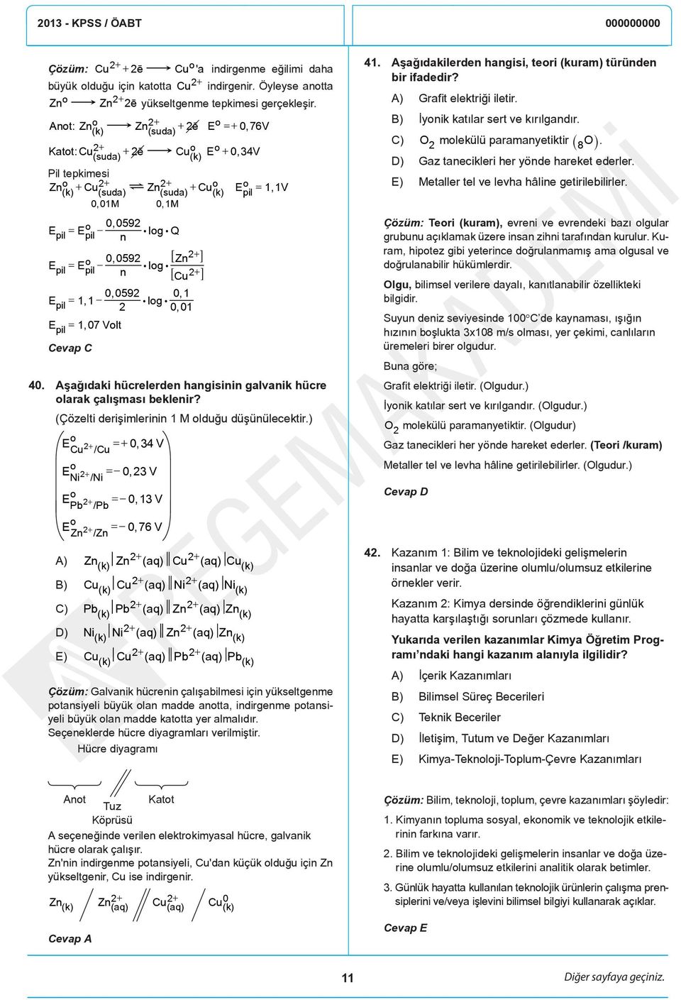 ( ) Cu suda ( k) E = pil, V 0M M 059 E = E pil pil lg Q n 059 6Zn @ E = pil E pil lg n 6Cu @ 059 E =, pil lg 0 E = pil, 07 Vlt 40.