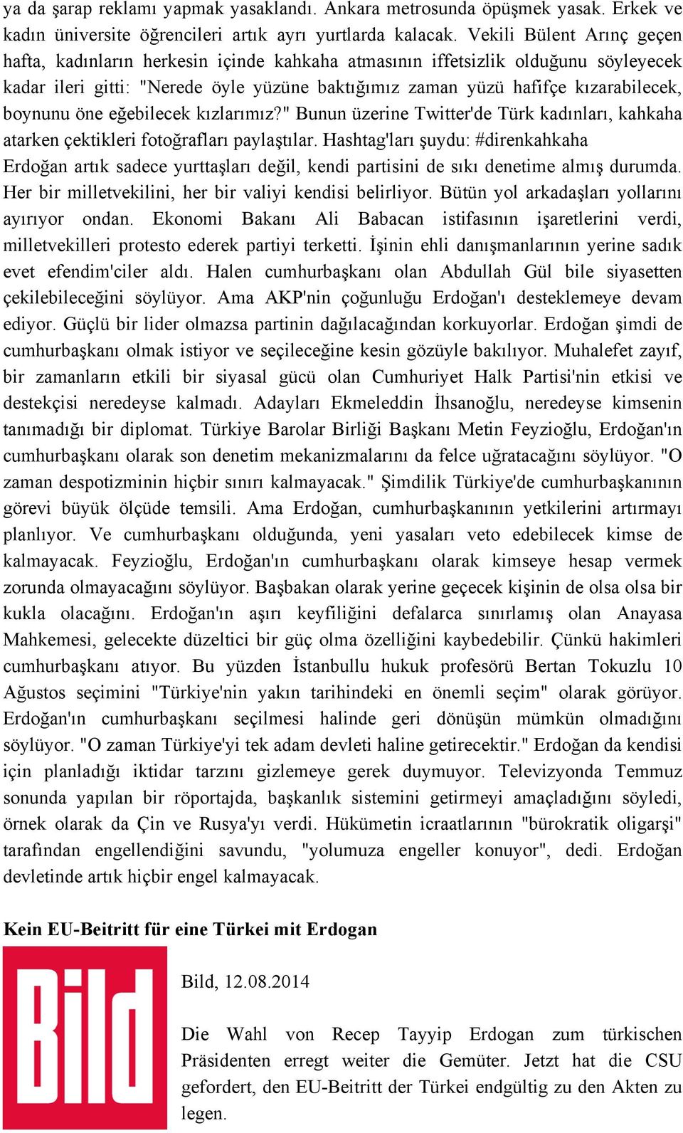 boynunu öne eğebilecek kızlarımız?" Bunun üzerine Twitter'de Türk kadınları, kahkaha atarken çektikleri fotoğrafları paylaştılar.