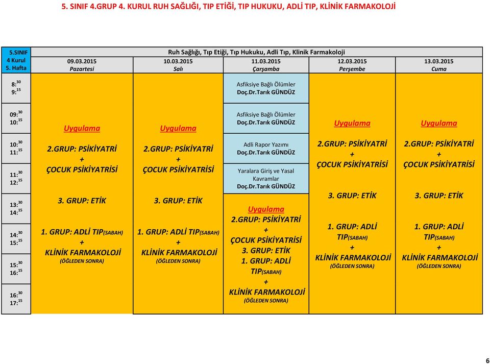 Asfiksiye Bağlı Ölümler 10: 15 Adli Rapor Yazımı 11: 15 15 1. GRUP: ADLİ 1.