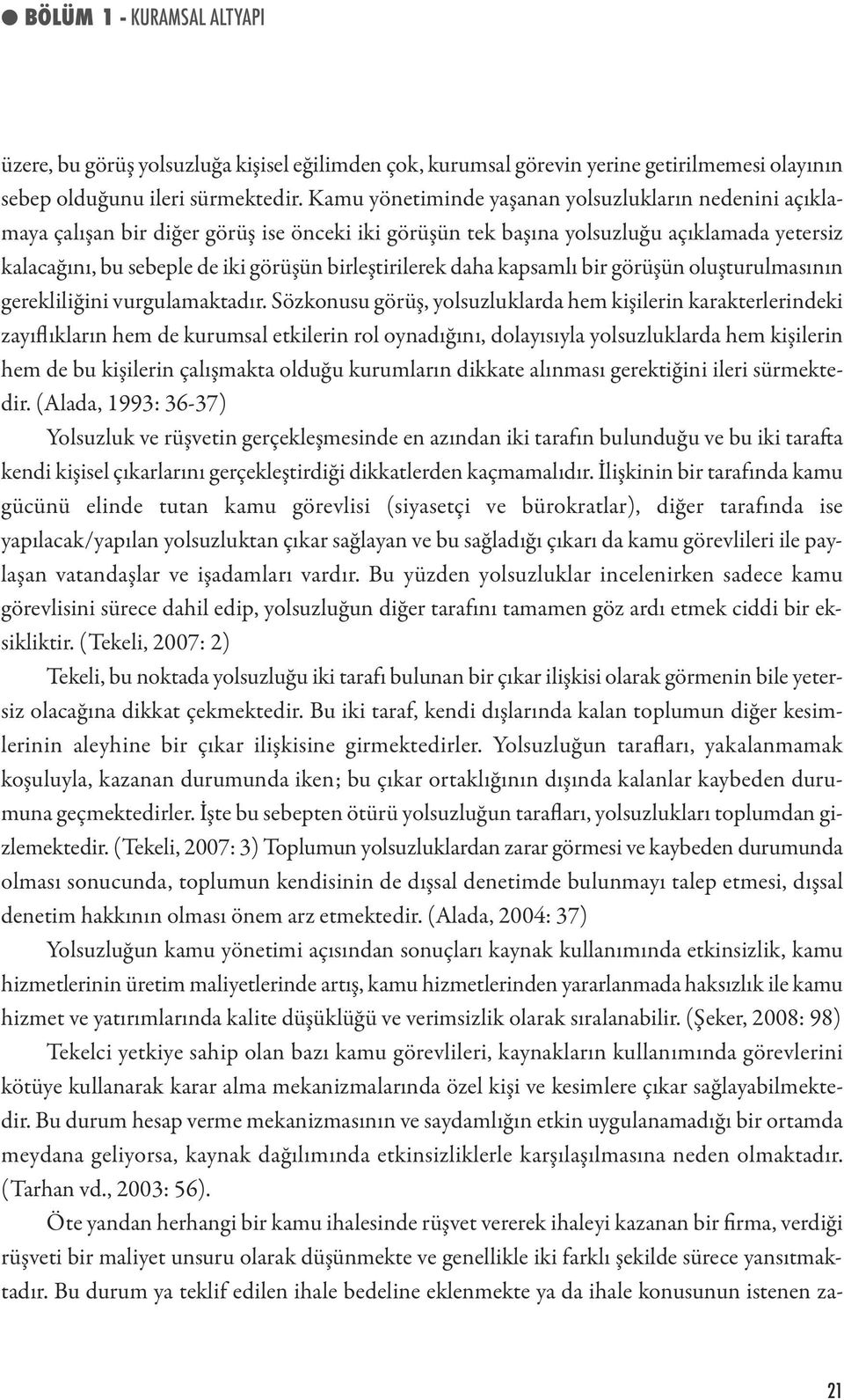 birleştirilerek daha kapsamlı bir görüşün oluşturulmasının gerekliliğini vurgulamaktadır.