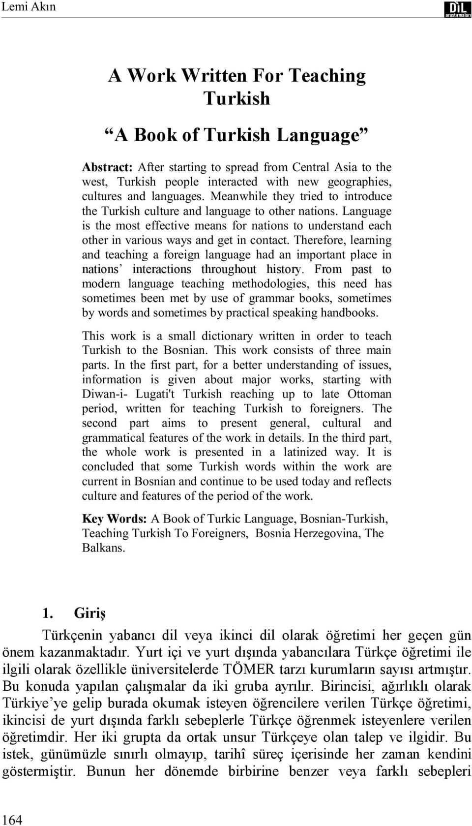 Language is the most effective means for nations to understand each other in various ways and get in contact.